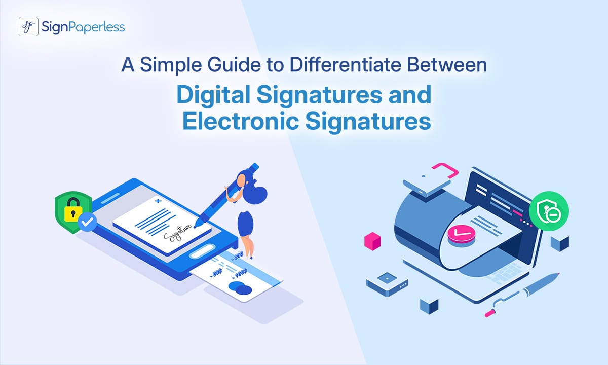 A Simple Guide to Differentiate Between Digital Signatures and Electronic Signatures