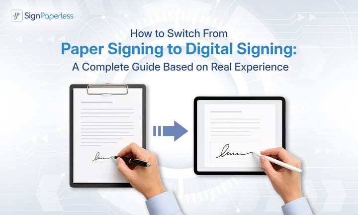 How to Switch From Paper Signing to Digital Signing: A Complete Guide Based on Real Experience