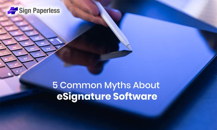 5 Common Myths About eSignature Software